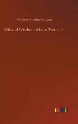 Wit and Wisdom of Lord Tredegar 3752440627 Book Cover