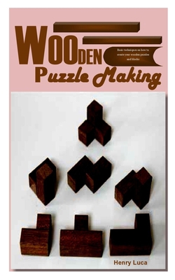 Wooden Puzzle Making: Basic techniques on how t... B09JJGSQWL Book Cover