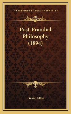 Post-Prandial Philosophy (1894) 1164995308 Book Cover