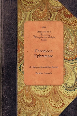 Chronicon Ephratense: A History of the Communit... 1429019336 Book Cover