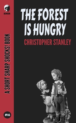 The Forest Is Hungry B084WKLT9X Book Cover