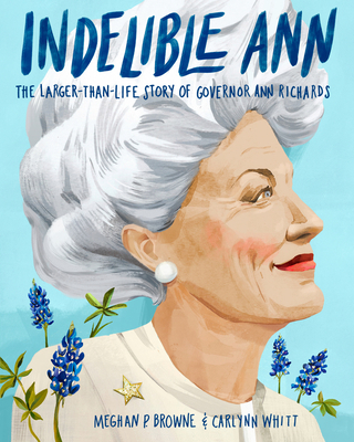 Indelible Ann: The Larger-Than-Life Story of Go... 0593173279 Book Cover