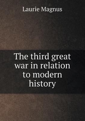 The third great war in relation to modern history 5518644531 Book Cover