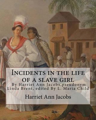 Incidents in the life of a slave girl, By Harri... 1536970697 Book Cover