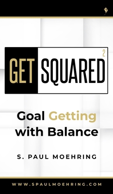 Get Squared: Goal Getting With Balance 1735469076 Book Cover