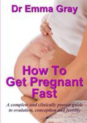 How to Get Pregnant Fast 024431263X Book Cover