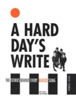 A Hard Day's Write: The Stories Behind Every Be... 0316878715 Book Cover