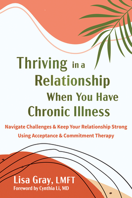 Thriving in a Relationship When You Have Chroni... 1648486088 Book Cover