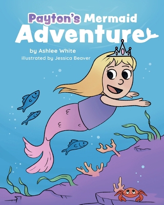 Payton's Mermaid Adventure B0DZH85NY1 Book Cover