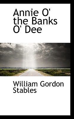 Annie O' the Banks O' Dee 1103548395 Book Cover