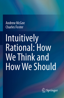 Intuitively Rational: How We Think and How We S... 3031497171 Book Cover