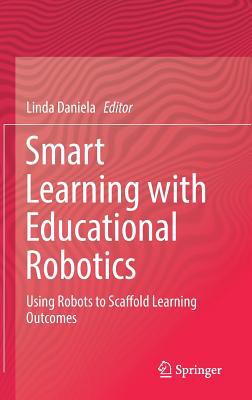 Smart Learning with Educational Robotics: Using... 3030199126 Book Cover