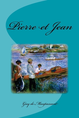 Pierre et Jean [French] 1539913317 Book Cover