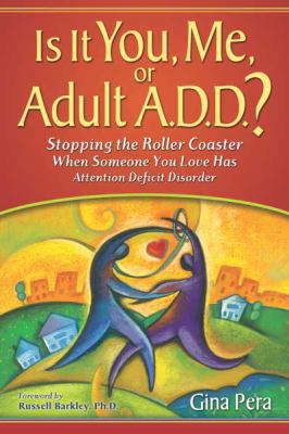 Is It You, Me, or Adult A.D.D.?: Stopping the R... 0981548709 Book Cover