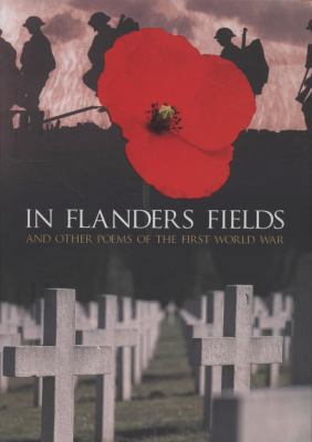 In Flanders Fields: And Other Poems of the Firs... 1841939943 Book Cover