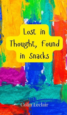 Lost in Thought, Found in Snacks 3690850436 Book Cover