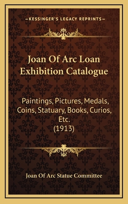 Joan Of Arc Loan Exhibition Catalogue: Painting... 1164275925 Book Cover