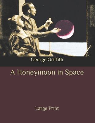 A Honeymoon in Space: Large Print B08B384K6J Book Cover