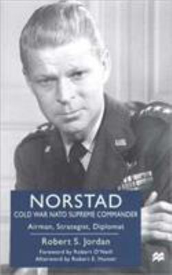 Norstad: Cold-War NATO Supreme Commander: Airma... 0312226705 Book Cover