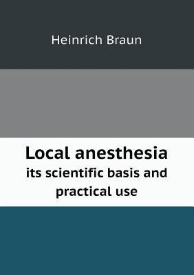 Local anesthesia its scientific basis and pract... 5518680368 Book Cover