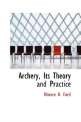 Archery: Its Theory and Practice 1110197489 Book Cover