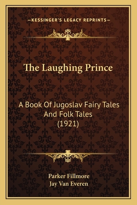 The Laughing Prince: A Book Of Jugoslav Fairy T... 1163976393 Book Cover