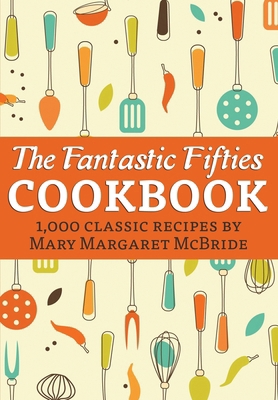 The Fantastic Fifties Cookbook: 1,000 Classic R... B0CPHNPHRG Book Cover