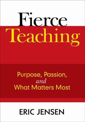Fierce Teaching: Purpose, Passion, and What Mat... 1412963303 Book Cover