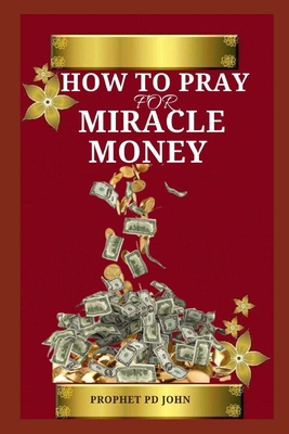 How to Pray for Miracle Money B0CTTQSG23 Book Cover