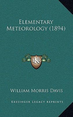 Elementary Meteorology (1894) 1164786482 Book Cover