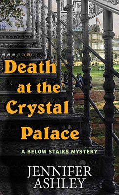 Death at the Crystal Palace: A Below Stairs Mys... [Large Print] 1638080798 Book Cover