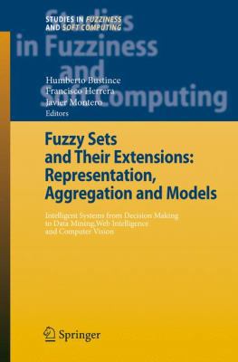 Fuzzy Sets and Their Extensions: Representation... 3540737227 Book Cover