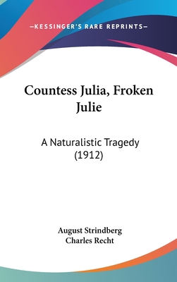 Countess Julia, Froken Julie: A Naturalistic Tr... 1162010797 Book Cover
