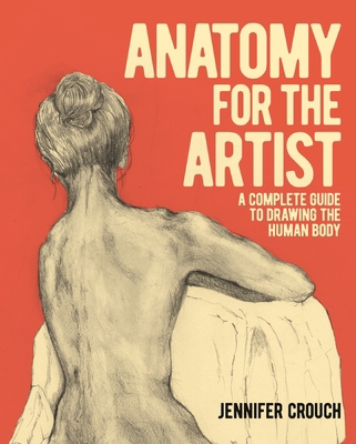 Anatomy for the Artist: A Complete Guide to Dra... 183940681X Book Cover