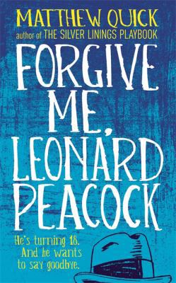 Forgive Me, Leonard Peacock 1472208188 Book Cover