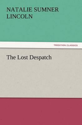The Lost Despatch 3847240218 Book Cover
