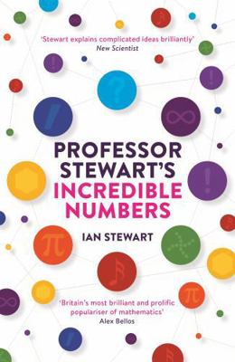 Professor Stewart's Incredible Numbers 1781254516 Book Cover
