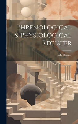 Phrenological & Physiological Register 1020463724 Book Cover
