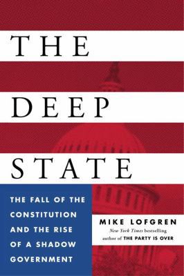 The Deep State: The Fall of the Constitution an... 0525428348 Book Cover