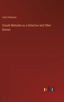 Claude Melnotte as a Detective and Other Stories 3385379024 Book Cover