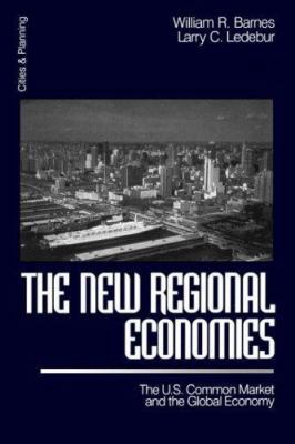 The New Regional Economies: The Us Common Marke... 0761909397 Book Cover