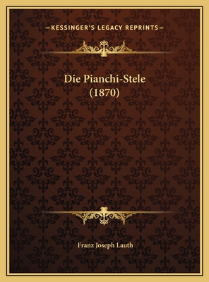 Die Pianchi-Stele (1870) [German] 1169680437 Book Cover