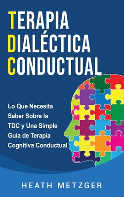 Terapia dialéctica conductual: Lo que necesita ... [Spanish] 1954029306 Book Cover