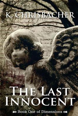 The Last Innocent: Book One of Dimensions 1500925233 Book Cover