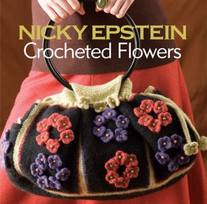 Nicky Epstein Crocheted Flowers 1933027959 Book Cover