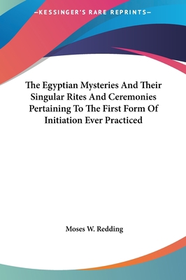 The Egyptian Mysteries And Their Singular Rites... 1161537252 Book Cover