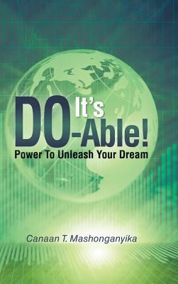 It's Do-Able!: Power to Unleash Your Dream 148179065X Book Cover