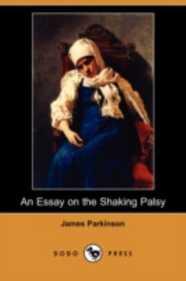 An Essay on the Shaking Palsy (Dodo Press) 140994705X Book Cover