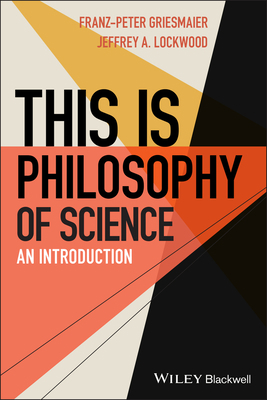 This Is Philosophy of Science: An Introduction 1119757991 Book Cover