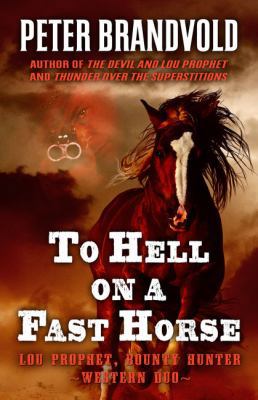 To Hell on a Fast Horse: A Western Duo [Large Print] 141048808X Book Cover